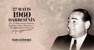 Enerji Bakanı Dönmez: ‘ 27 Mayıs 1960 Darbesi…’