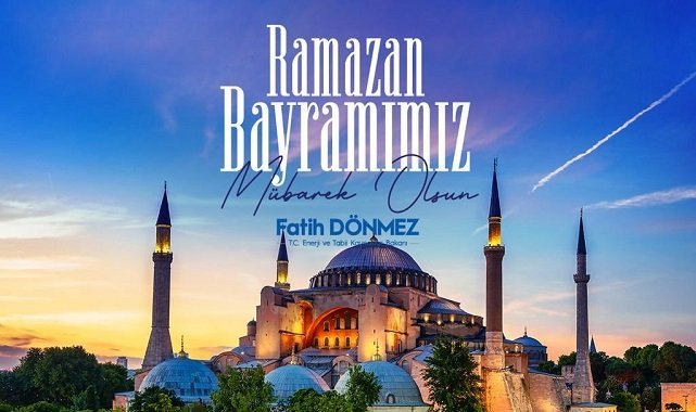Enerji Bakanı Dönmez - &#039;Ramazan Bayramı mübarek olsun&#039;