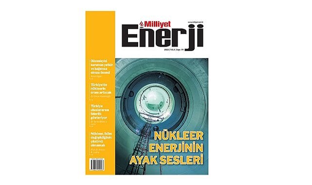 Milliyet Enerji Dergisi’nde Nükleer Enerji Mercek Altında