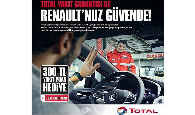 TOTAL İstasyonları Renault MAİS iş birliği - 300 TL yakıt puan!