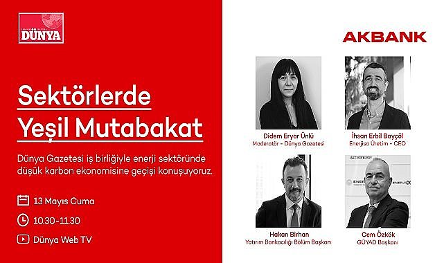&#039;Yeşil Mutabakat ve Enerji&#039; masaya yatırılıyor - Dünya Gazetesi ve Akbank İşbirliğiyle!