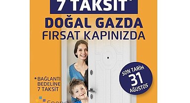 Doğal gazda 7 taksit fırsatı!