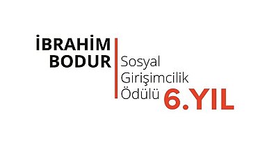6. İbrahim Bodur Sosyal Girişimcilik Ödül Programı başvuruları başladı