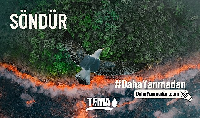 TEMA Vakfı - Orman Yangınlarını Önlemek Söndürmekten Daha Kolay!