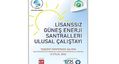 Lisanssız GÜNEŞ Enerjisi Santralleri Çalıştayı - ANKARA