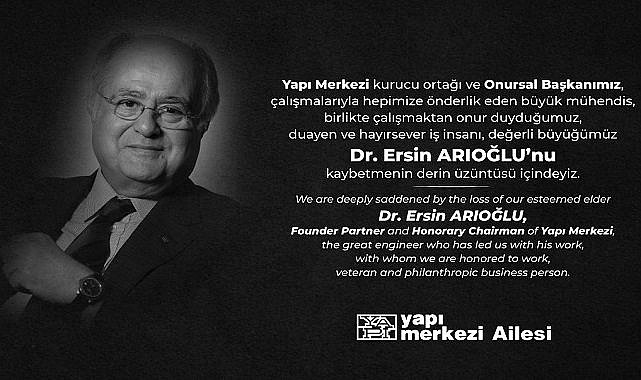 İş insanı ve Yapı Merkezi Onursal Başkanı Dr. Ersin Arıoğlu vefat etti!