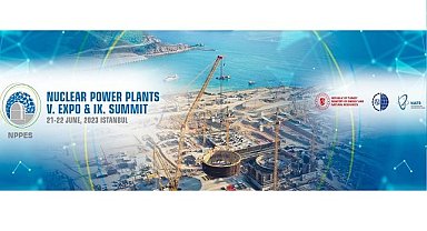 Nükleer Güç Santralleri Fuarı ve Zirvesi - İSTANBUL!