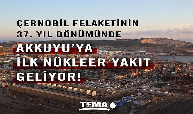 TEMA Vakfı - &#039;&#039;Çernobil Felaketinin 37. Yıl Dönümü ve Akkuyu’ya İlk Nükleer Yakıt&#039;&#039; konulu bilgi paylaştı!