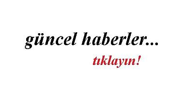 'Güncel haberler' için tıklayın...