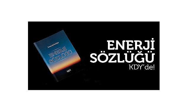 her kes için &#039;sade ve anlaşılır&#039; bir kaynak - Enerji Sözlüğü!