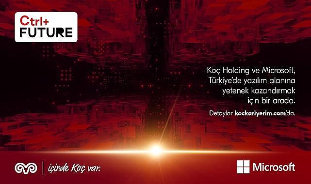 Koç Holding ve Microsoft Türkiye - Bilişim Sektörünün Gelecek Yetenekleri için Güçlerini Birleştiriyor!