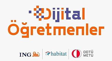 ING Türkiye - Habitat Derneği ve Orta Doğu Teknik Üniversitesi: Dijital Öğretmenler projesi…