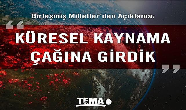 Küresel Kaynama Çağına Girdik - TEMA Vakfı &#039;&#039;Fosil yakıt...&#039;&#039;