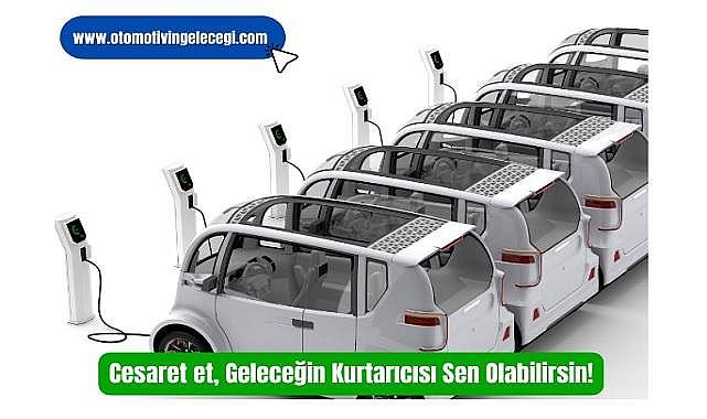 &#039;&#039;Otomotivin Geleceği&#039;&#039; yarışması - Son başvuru tarihi...