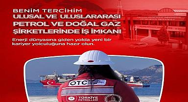 Tercihim ''Ulusal ve Uluslararası Petrol ve Doğal Gaz Şirketlerinde İş'' diyorsanız...