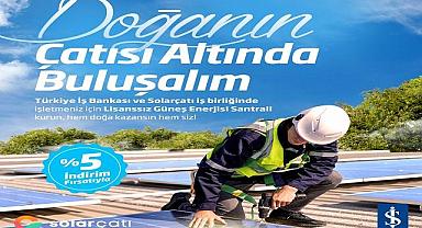 GÜNEŞ enerjisi santrali yatırımlarına destek VERECEKLER - İş Bankası ve SolarçatI!