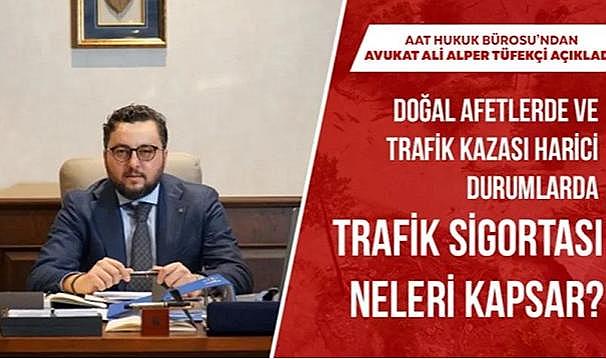 &#039;&#039;Doğal afetlerde ve trafik kazası harici&#039;&#039; durumlarda trafik sigortası neleri kapsar?