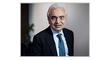 ''Muazzam temiz enerji potansiyeli var - Büyük enerji yatırımlarına ihtiyaç ver'' - IEA Başkanı Dr. Birol!