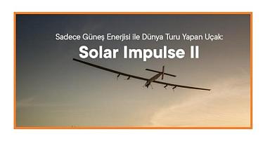 Solar Impulse II uçağının hikayesini biliyor musunuz?