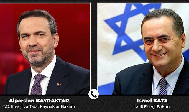 Türkiye ve İsrail ENERJİ Bakanları görüştü!