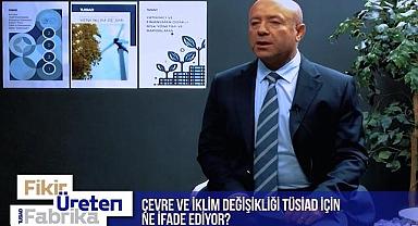 ''Çevre ve İklim Değişikliği'' TÜSİAD için ne anlam ifade ediyor?