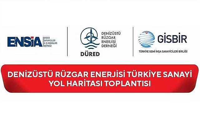 DAVETLİSNİZ - Konu “Denizüstü Rüzgar Enerjisi Türkiye Sanayi Yol Haritası Toplantısı”