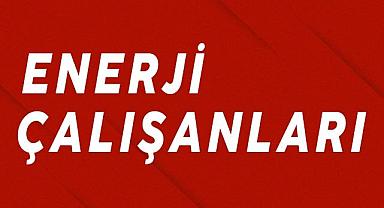 Enerji Çalışanları - Bu REHBERİ mutlaka okumalısınız!