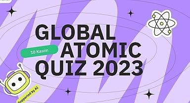 Rosatom - Uluslararası Girişimi Global Atomic Quiz 2023 Başlıyor!