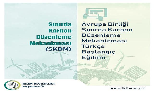 &#039;&#039;Sınırda Karbon Düzenleme Mekanizması&#039;&#039; - Başlangıç eğitimi Türkçe versiyonu yayınlandı!