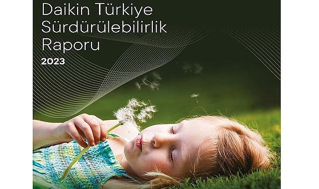 Daikin Türkiye - &quot;2. Sürdürülebilirlik Raporu&#039;nu yayımladı&quot;