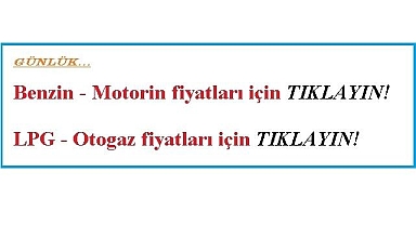 ''Benzin - Motorin - LPG fiyatları''