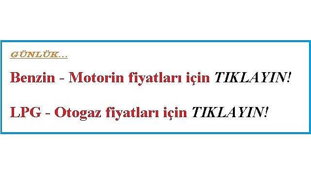 &#039;&#039;Benzin - Motorin - LPG fiyatları&#039;&#039;