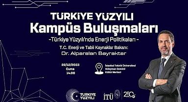 İstanbul Teknik Üniversitesi ''Enerji Bakanı Bayraktar'ı'' misafir ediyor!