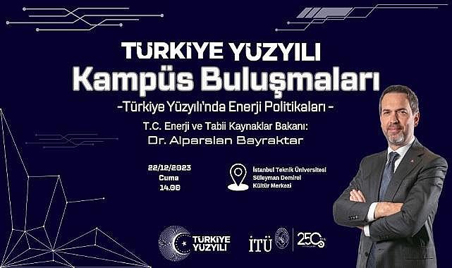 İstanbul Teknik Üniversitesi &#039;&#039;Enerji Bakanı Bayraktar&#039;ı&#039;&#039; misafir ediyor!