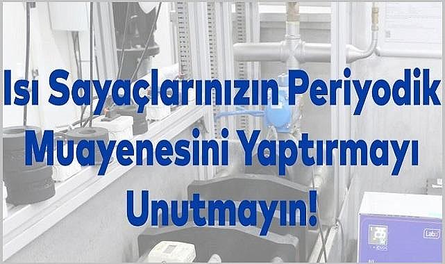 ISI sayaçları periyodik muayene başvuruları başladı - UGETAM!