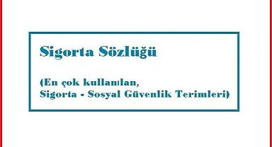 Enerji 'çalışan ve işverenleri' - İŞTE mini ''Sigorta Sözlüğü''