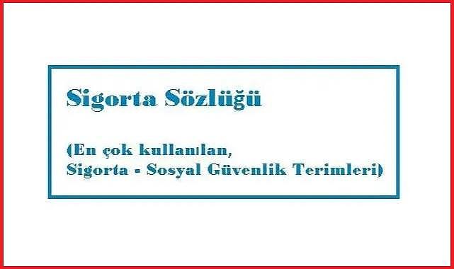 Enerji &#039;çalışan ve işverenleri&#039; - İŞTE mini &#039;&#039;Sigorta Sözlüğü&#039;&#039;