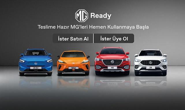 MG Ready Programı Başlıyor: Satın Alma Veya Üyelik Modeliyle MG’ler Hemen Teslim!