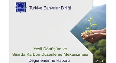 TBB Yeşil Dönüşüm ve Sınırda Karbon Düzenleme Mekanizması Değerlendirme Raporu’nu Yayınladı!