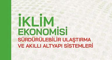 İklim Ekonomisi - Sürdürülebilir Ulaştırma ve Akıllı Altyapı Sistemleri Zirvesi!