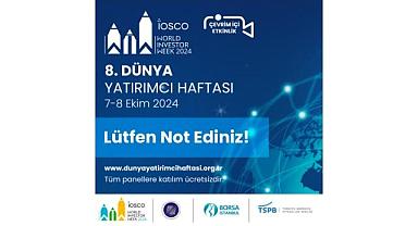 Sürdürülebilir ve Yeşil Finansman da var - “8. Dünya Yatırımcı Haftası 7-8 Ekim’de…”