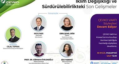 ÇEVKO - “İKLİM DEĞİŞİKLİĞİ, YEŞİL MUTABAKAT VE SÜRDÜRÜLEBİLİRLİK ÇALIŞMALARINDA SON GELİŞMELER”