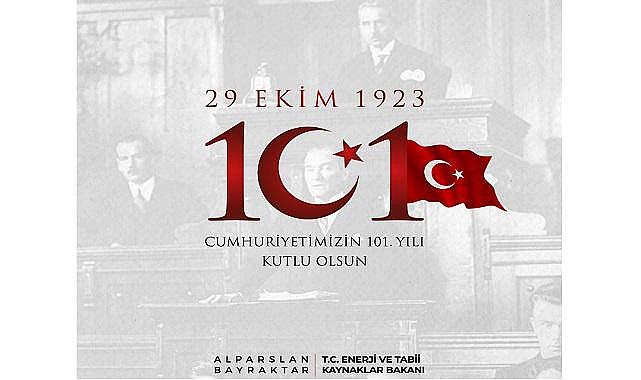 Enerji Bakanı Bayraktar - &#039;Cumhuriyet Bayramımız kutlu olsun&#039;&#039;