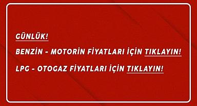GÜNCEL ''Benzin, motorin ve LPG otogaz fiyatları'' - TIKLAYIN!