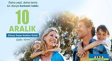Aksa Doğalgaz - ''İnsan Hakları Günü’nde...''