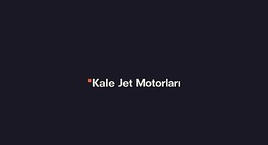Kale Jet Motorları - Halka arz için SPK'ya başvurdu!