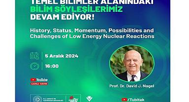Ünlü fizikçi J. Nagel ''Düşük enerjili NÜKLEER reaksiyonları'' anlatacak - TÜBİTAK ''Canlı yayın''