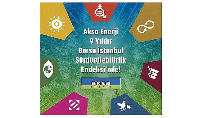 Aksa Enerji - ÇSY Puanını Artırarak BIST Sürdürülebilirlik Endeksi’nde...