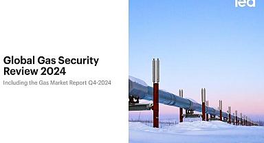 ''Küresel Gaz Güvenliği İncelemesi 2024'' Uluslararası Enerji Ajansı