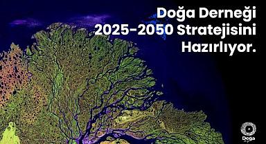 Doğa Derneği ORTAKLARIYLA birlikte 2025-2050 stratejisini hazırlıyor!